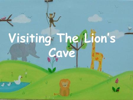 Visiting The Lion’s Cave