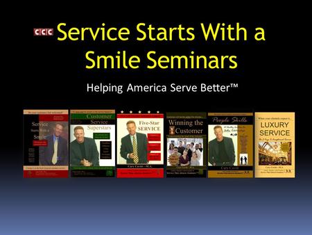 Service Starts With a Smile Seminars Helping America Serve Better™