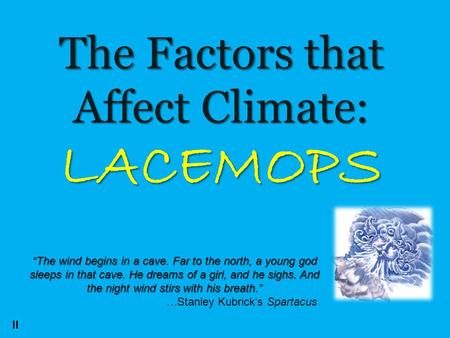 Factors that Control Climate LACEMOPS