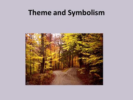 Theme and Symbolism.