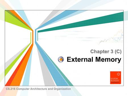 L/O/G/O www.themegallery.com External Memory Chapter 3 (C) CS.216 Computer Architecture and Organization.