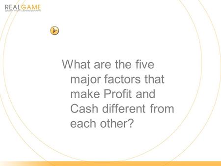 What are the five major factors that make Profit and Cash different from each other?