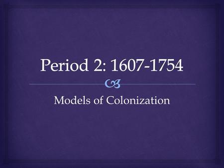 Models of Colonization