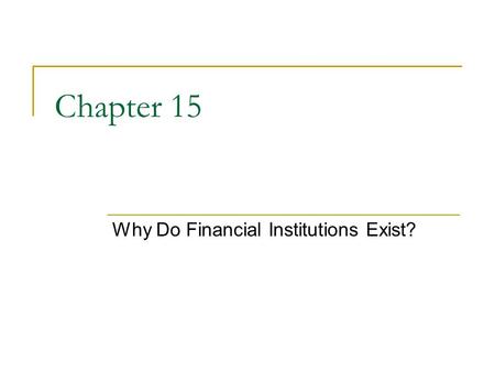 Why Do Financial Institutions Exist?