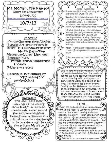Ms. McManus’ First Grade Room 214 Newsletter 937-499-1720 10/7/13 Schedule Monday-Gym (gym shoes/clothes) Tuesday-Art.