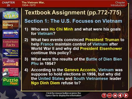 Intro 2 Click the mouse button or press the Space Bar to display the information. Textbook Assignment (pp.772-775) 1)Who was Ho Chi Minh and what were.