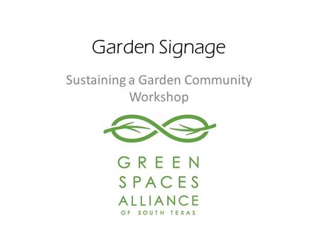 Garden Signage Sustaining a Garden Community Workshop.