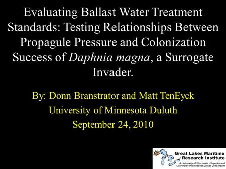 Evaluating Ballast Water Treatment Standards: Testing Relationships Between Propagule Pressure and Colonization Success of Daphnia magna, a Surrogate Invader.