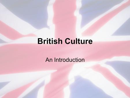 British Culture An Introduction. How many countries make up the United Kingdom? Answer: FourAnswer: Four –England –Scotland –Wales –Northern Ireland.