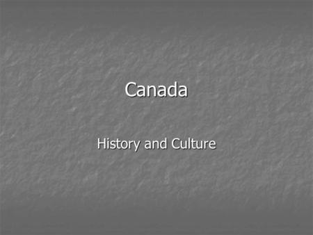 Canada History and Culture.