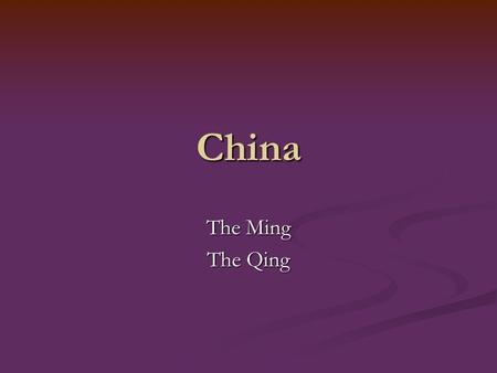 China The Ming The Qing. The Yuan Khubilai Khan Khubilai Khan Khubilai the grandson of Genghis after the death of Ogodei will name himself the Great Khan.