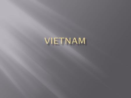  After World War II, France gained control of Vietnam and called it Indochina.  Ho Chi Minh led a Vietnamese independence movement against France. 