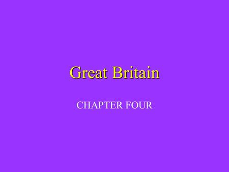 Great Britain CHAPTER FOUR. Thinking About Britain A.Key Questions i.Gradualism ii.Relative economic decline and its political implications iii.The.