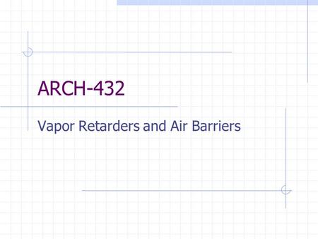 ARCH-432 Vapor Retarders and Air Barriers Attendance In what modern day country was the first cavity wall developed and used? For what purpose? A. Spain.
