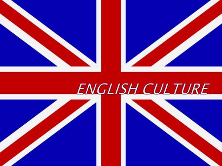 ENGLISH CULTURE.