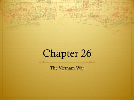 Chapter 26 The Vietnam War.