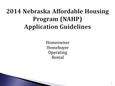 Homeowner Homebuyer Operating Rental 1.  $2,325,000 of NAHTF will be available, which is 30% of the statutory requirement  Any funds not utilized for.