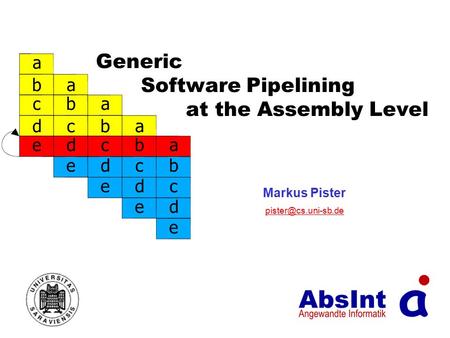 Generic Software Pipelining at the Assembly Level Markus Pister