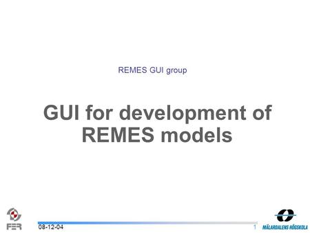 108-12-04 GUI for development of REMES models REMES GUI group.