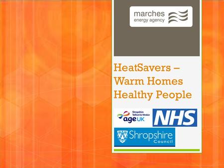 HeatSavers – Warm Homes Healthy People. September 4, 2015 2 Kris McGowan Teacher, Trainer, Volunteer, Senior Project Manager, Store Manager, Dad, Energy.