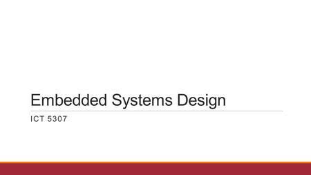 Embedded Systems Design ICT 5307. Embedded System What is an embedded System??? Any IDEA???