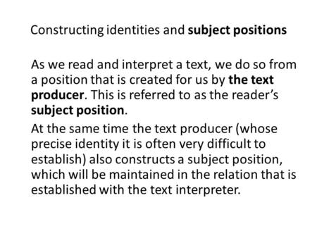 Constructing identities and subject positions