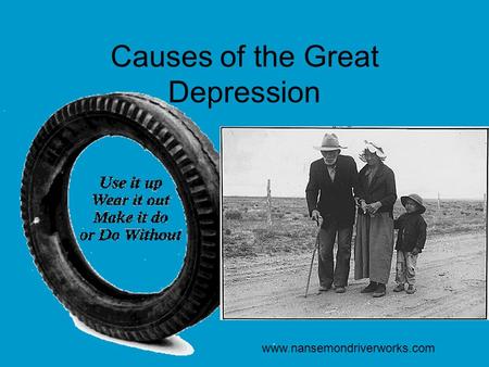 Causes of the Great Depression www.nansemondriverworks.com.