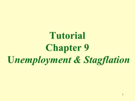 Tutorial Chapter 9 Unemployment & Stagflation