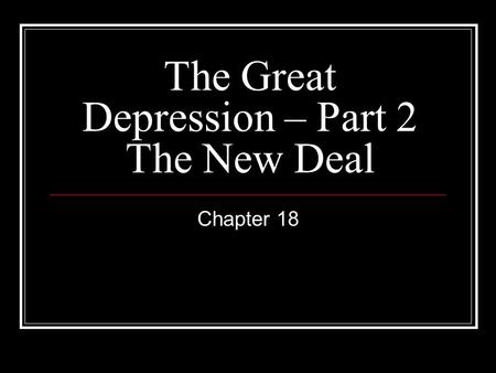 The Great Depression – Part 2 The New Deal