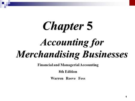 Chapter 5 Accounting for Merchandising Businesses