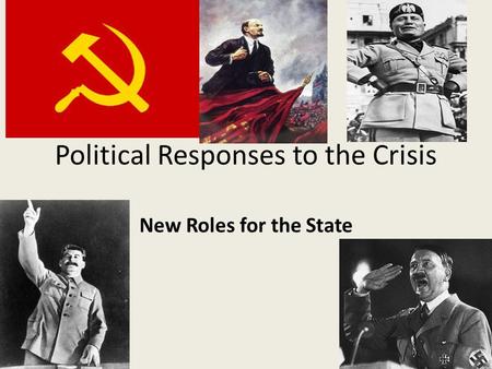 Political Responses to the Crisis New Roles for the State.