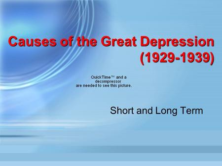 Causes of the Great Depression (1929-1939) Short and Long Term.