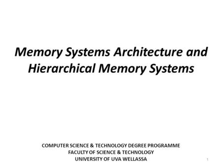 Memory Systems Architecture and Hierarchical Memory Systems