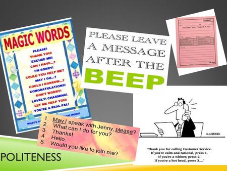 POLITENESS . POLITENESS CLASS FIVE  Last Class  Talking about our families  Using the present tense for events that are:  FACTS  HABITS  Narrative.