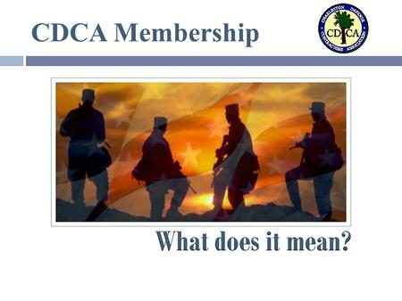 CDCA Membership. CDCA Mission In order to address issues facing the Charleston, South Carolina military industrial complex, the Charleston Defense Contractors.