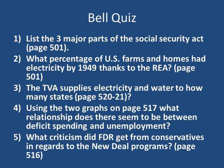 Bell Quiz 1)List the 3 major parts of the social security act (page 501). 2)What percentage of U.S. farms and homes had electricity by 1949 thanks to the.