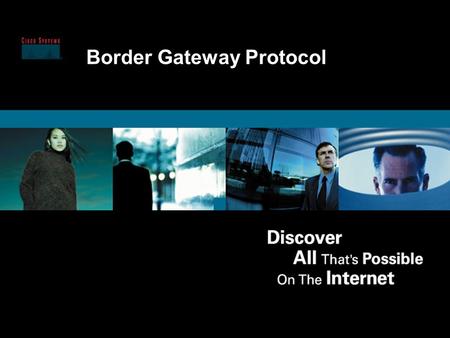1 © 2000, Cisco Systems, Inc. Session # Presentation_ID Border Gateway Protocol.