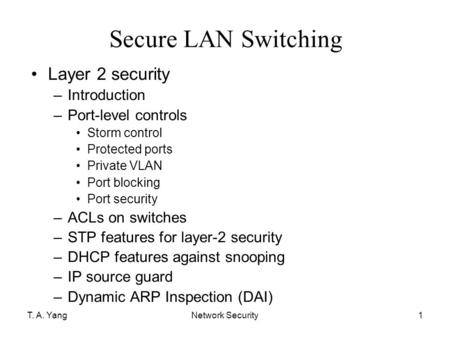 Secure LAN Switching Layer 2 security Introduction Port-level controls
