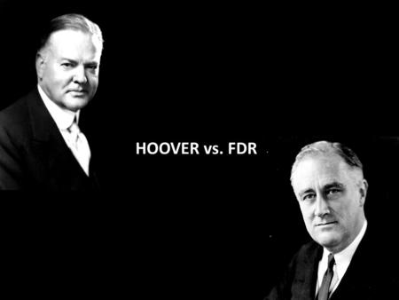 HOOVER vs. FDR.