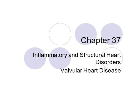 Inflammatory and Structural Heart Disorders Valvular Heart Disease