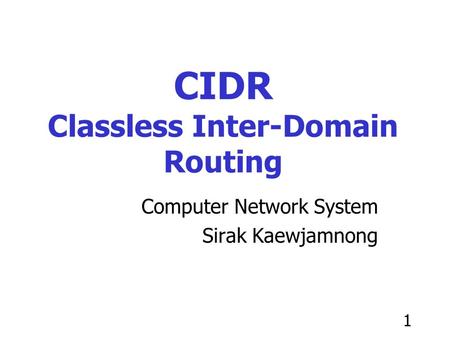 CIDR Classless Inter-Domain Routing