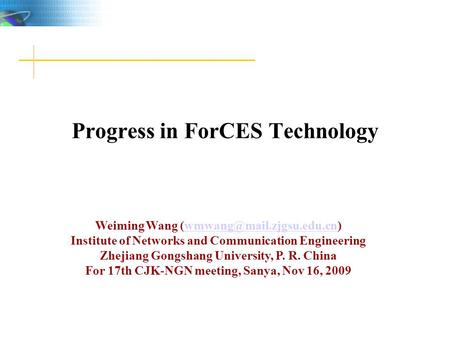 Weiming Wang Institute of Networks and Communication Engineering Zhejiang Gongshang University, P. R.