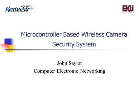 Microcontroller Based Wireless Camera Security System John Saylor Computer Electronic Networking.