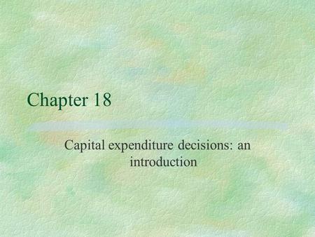 Capital expenditure decisions: an introduction