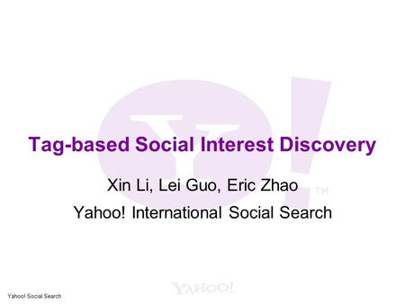 Tag-based Social Interest Discovery