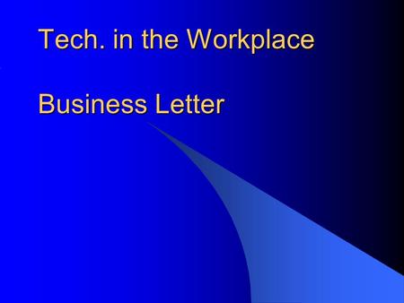 Tech. in the Workplace Business Letter. Business Letter Anita Vacation saw your travel brochure (the assignment you just completed in Publisher). She.