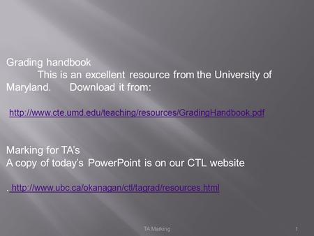 TA Marking1 Grading handbook This is an excellent resource from the University of Maryland. Download it from:
