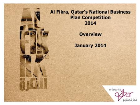 Al Fikra, Qatar's National Business Plan Competition 2014 Overview January 2014.