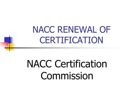 NACC RENEWAL OF CERTIFICATION
