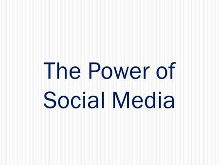 The Power of Social Media. Umbrella Term that defines the various activities that integrate technology, social interaction and the construction of words,